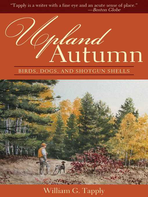 Cover image for Upland Autumn: Birds, Dogs, and Shotgun Shells